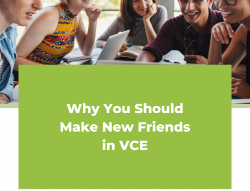 Why You Should Make New Friends in VCE